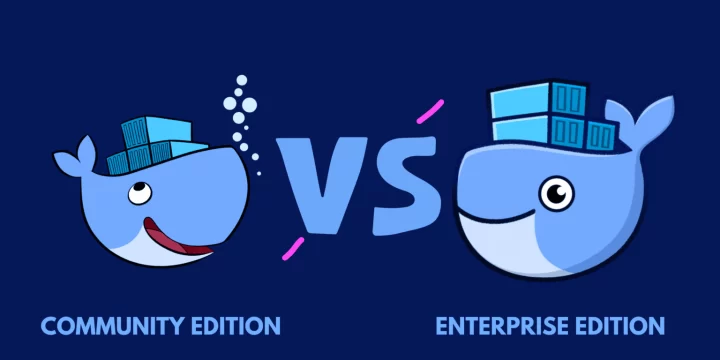 Where You Should Get Started with Docker- Community Edition (CE) vs Enterprise Edition (EE)