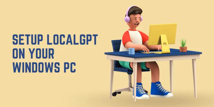 Step-by-Step Guide to Setup LocalGPT on Your Windows PC