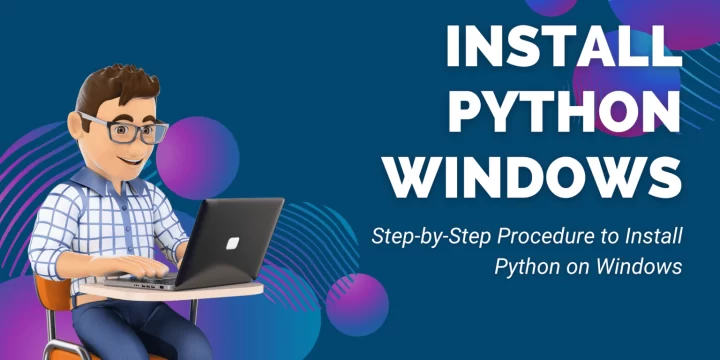 Step-by-Step Procedure to Install Python on Windows